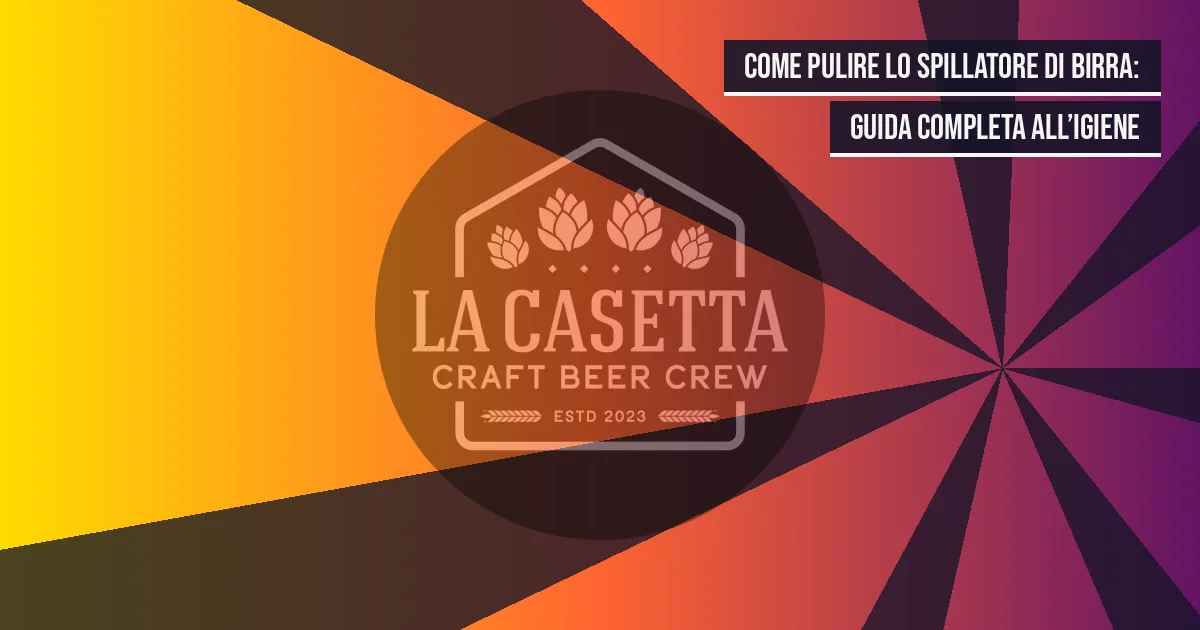 Come Pulire lo Spillatore di Birra: Guida Completa all’Igiene