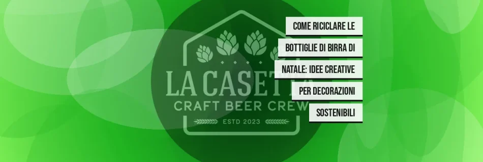 Come riciclare le bottiglie di birra di Natale: idee creative per decorazioni sostenibili