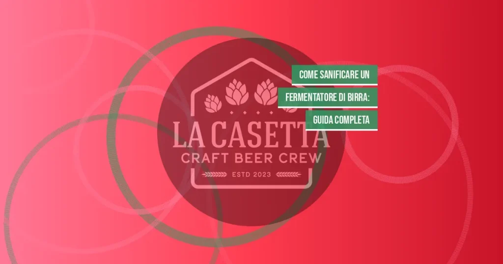 Come Sanificare un Fermentatore di Birra: Guida Completa