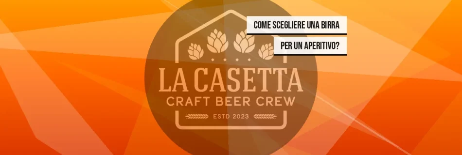 Come scegliere una birra per un aperitivo?
