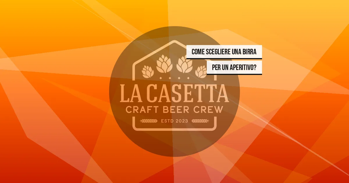 Come scegliere una birra per un aperitivo?