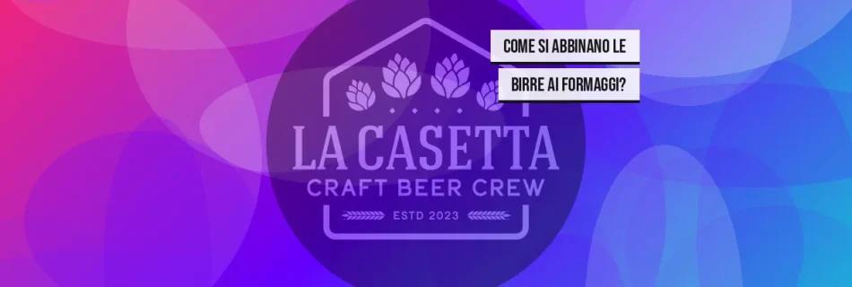 Come si abbinano le birre ai formaggi?