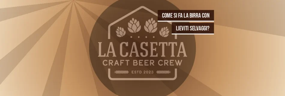Come si fa la birra con lieviti selvaggi?