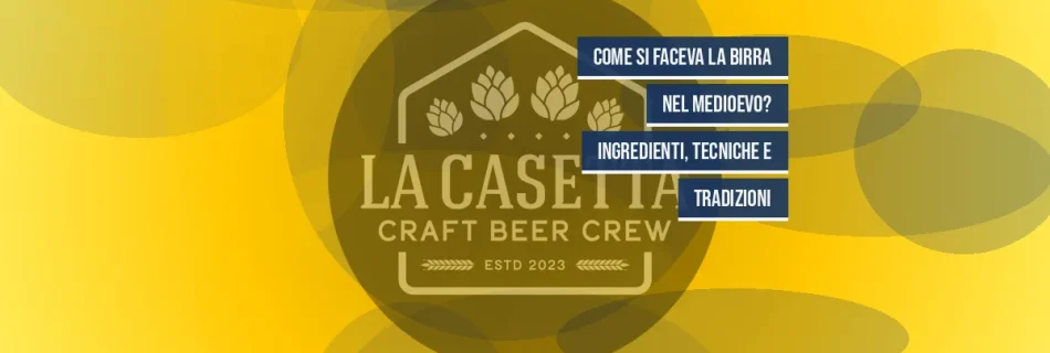 Come si faceva la birra nel medioevo? Ingredienti, tecniche e tradizioni