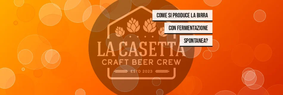 Come si produce la birra con fermentazione spontanea?