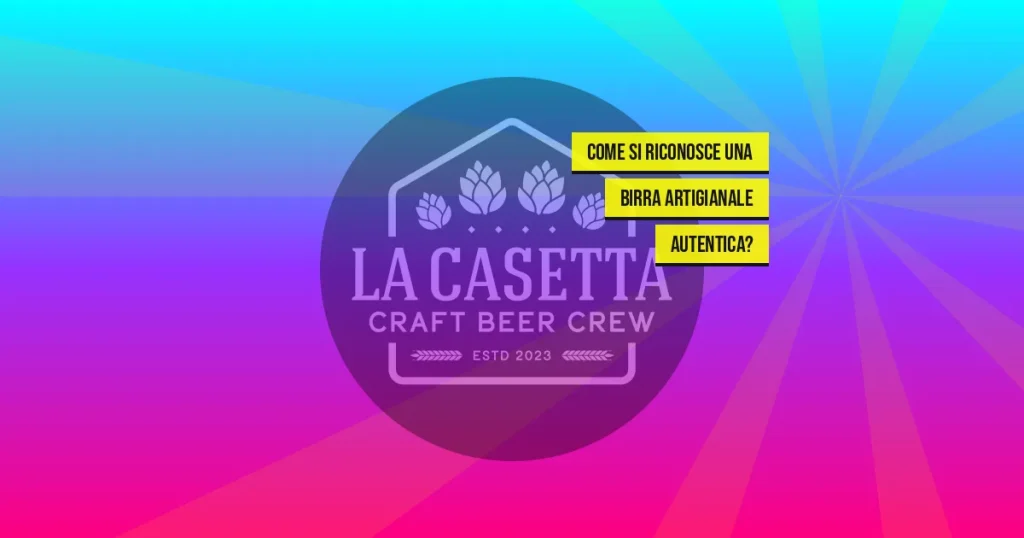 Come si riconosce una birra artigianale autentica?