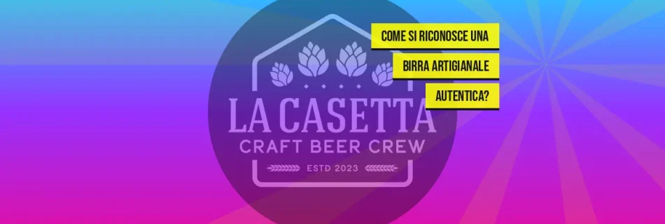 Come si riconosce una birra artigianale autentica?
