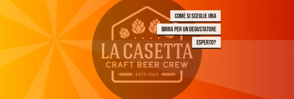 Come si sceglie una birra per un degustatore esperto?