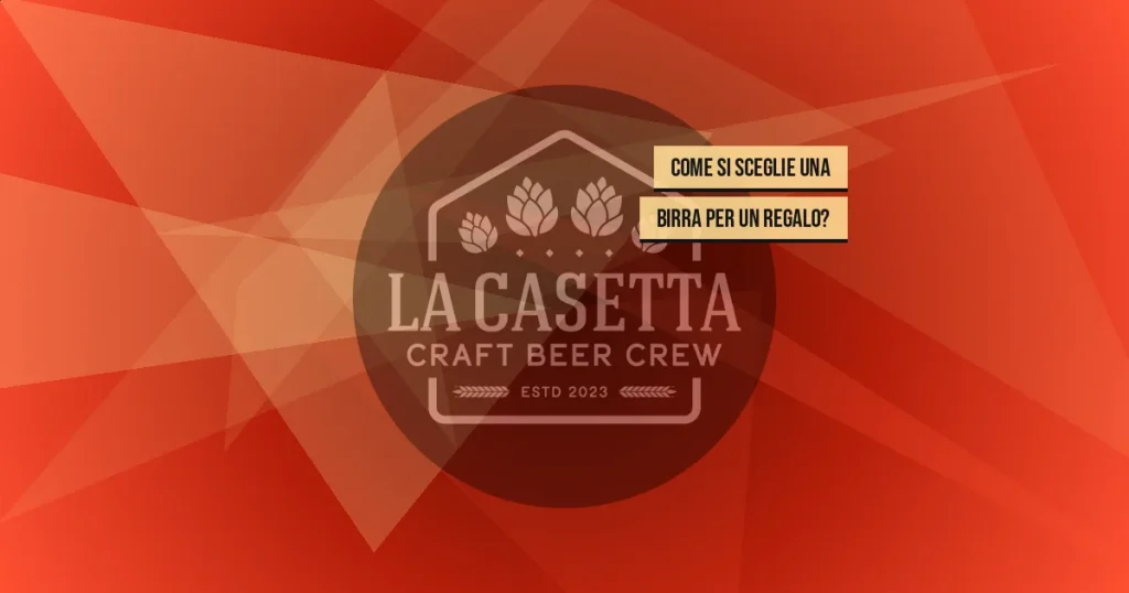 Come si sceglie una birra per un regalo?