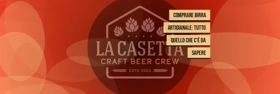 Comprare birra artigianale: tutto quello che c’è da sapere