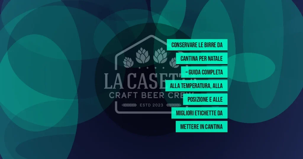 Conservare le birre da cantina per Natale – guida completa alla temperatura, alla posizione e alle migliori etichette da mettere in cantina