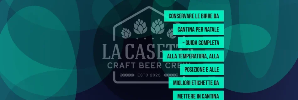 Conservare le birre da cantina per Natale – guida completa alla temperatura, alla posizione e alle migliori etichette da mettere in cantina
