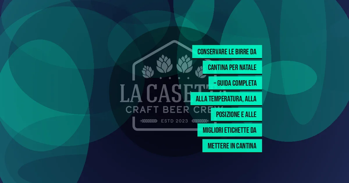 Conservare le birre da cantina per Natale – guida completa alla temperatura, alla posizione e alle migliori etichette da mettere in cantina