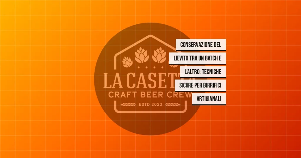 Conservazione del Lievito tra un Batch e l’Altro: Tecniche Sicure per Birrifici Artigianali