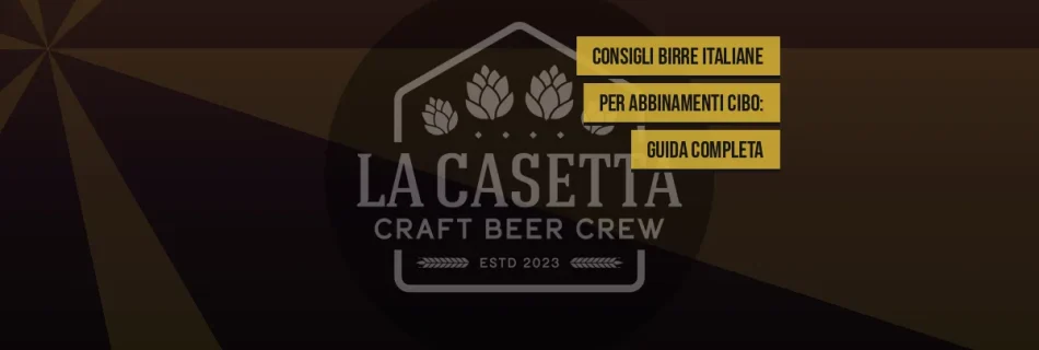 Consigli birre italiane per abbinamenti cibo: guida completa
