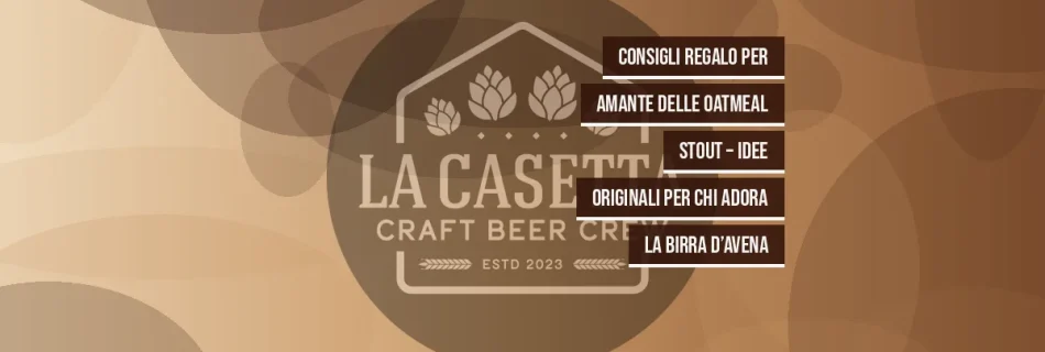 Consigli regalo per amante delle oatmeal stout – Idee originali per chi adora la birra d’avena
