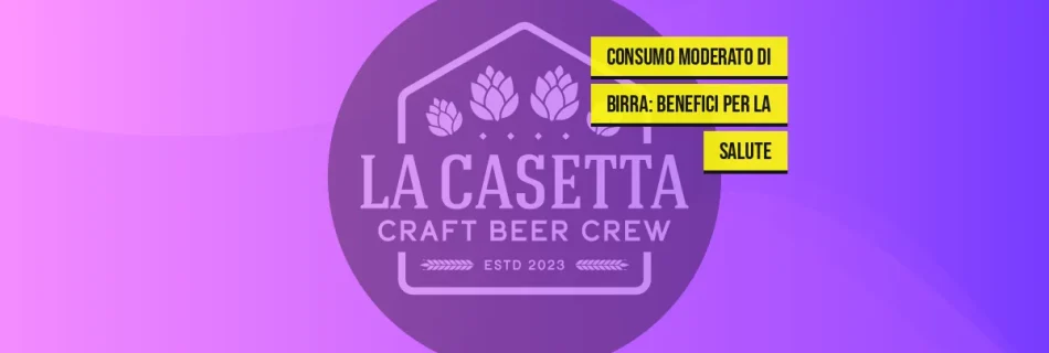 Consumo moderato di birra: benefici per la salute
