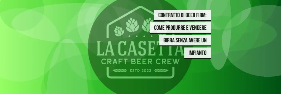 Contratto di Beer Firm: Come Produrre e Vendere Birra Senza Avere un Impianto