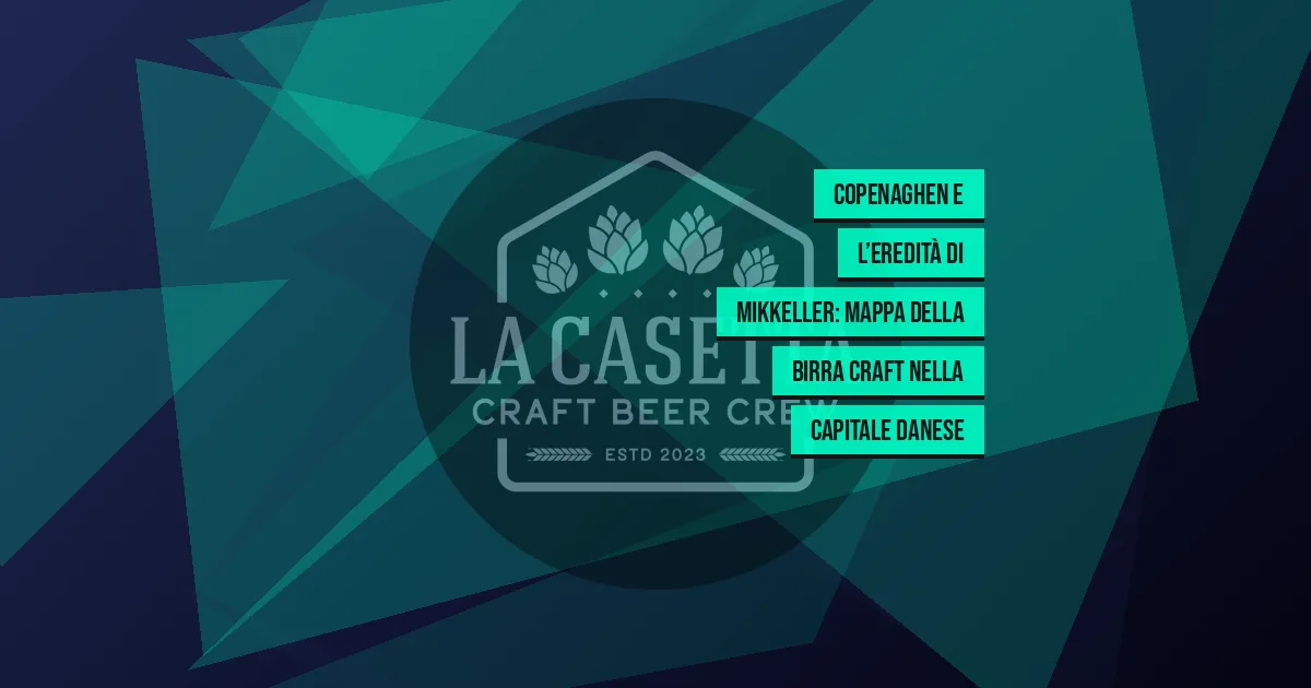 Copenaghen e l’Eredità di Mikkeller: Mappa della Birra Craft nella Capitale Danese