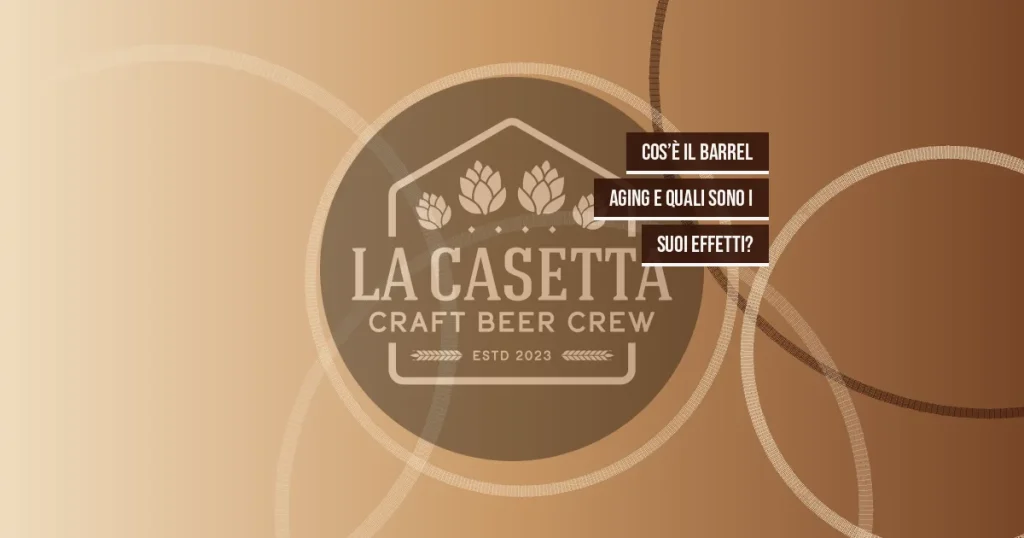 Cos’è Il Barrel Aging E Quali Sono I Suoi Effetti?