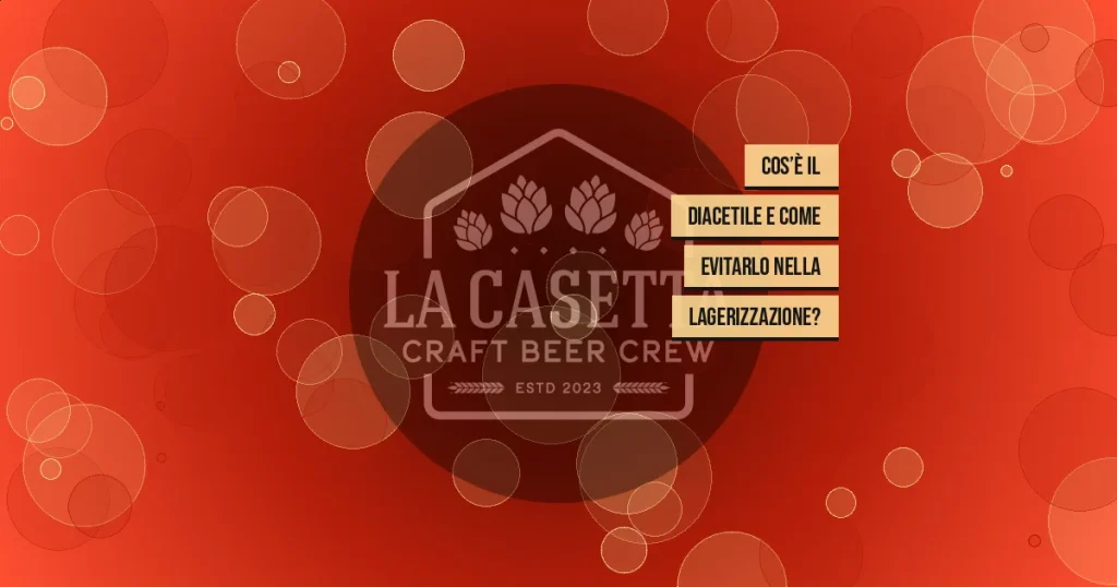 Cos’è Il Diacetile E Come Evitarlo Nella Lagerizzazione?