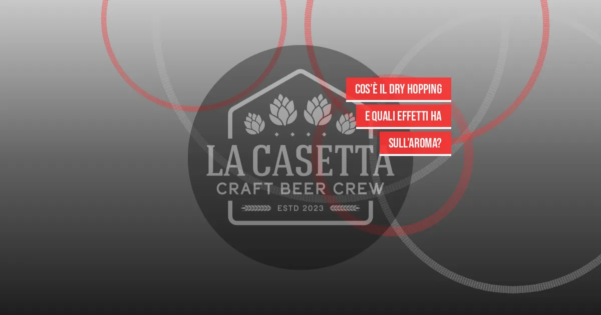 Cos’è il Dry Hopping e Quali Effetti Ha sull’Aroma?
