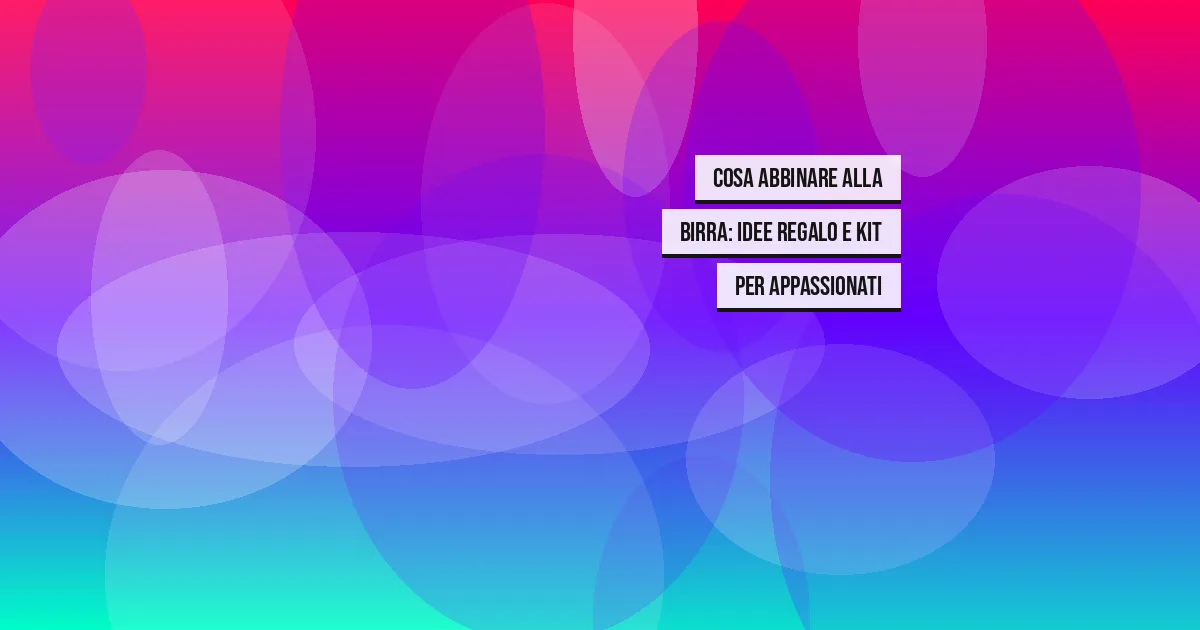 Cosa Abbinare alla Birra: Idee Regalo e Kit per Appassionati