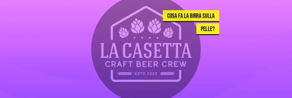 Cosa Fa la Birra sulla Pelle?