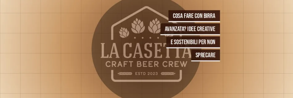 Cosa Fare con Birra Avanzata? Idee Creative e Sostenibili per Non Sprecare