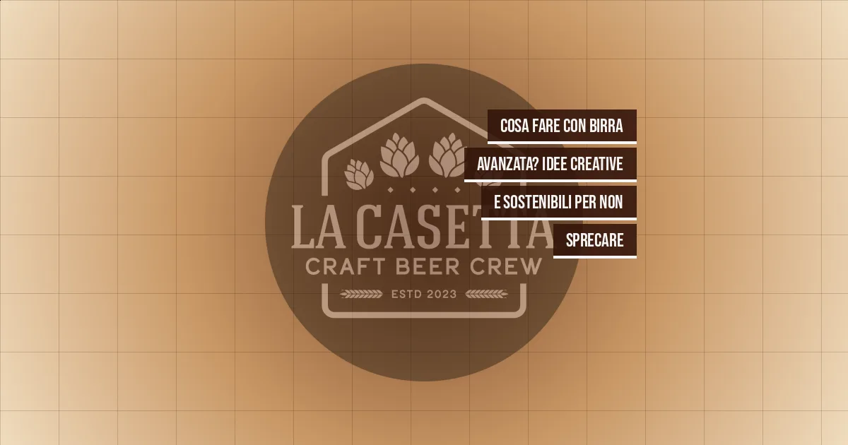 Cosa Fare con Birra Avanzata? Idee Creative e Sostenibili per Non Sprecare