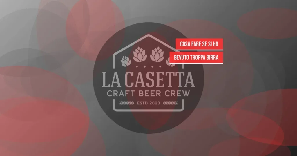 Cosa fare se si ha bevuto troppa birra