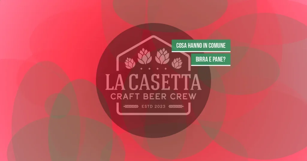 Cosa Hanno in Comune Birra e Pane?
