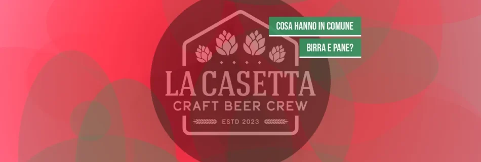 Cosa Hanno in Comune Birra e Pane?