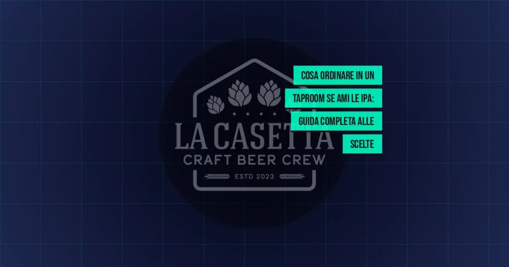 Cosa ordinare in un taproom se ami le IPA: guida completa alle scelte