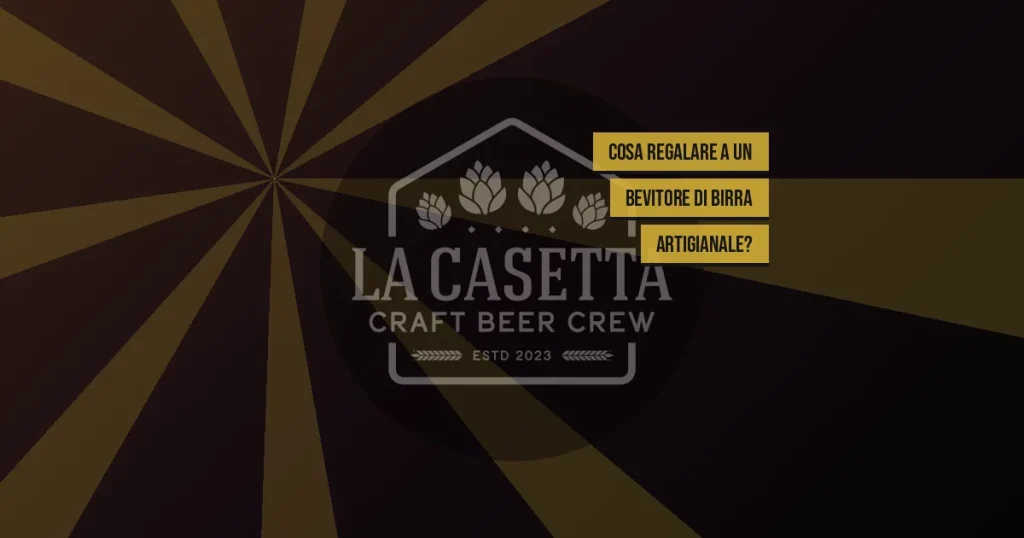 Cosa regalare a un bevitore di birra artigianale?