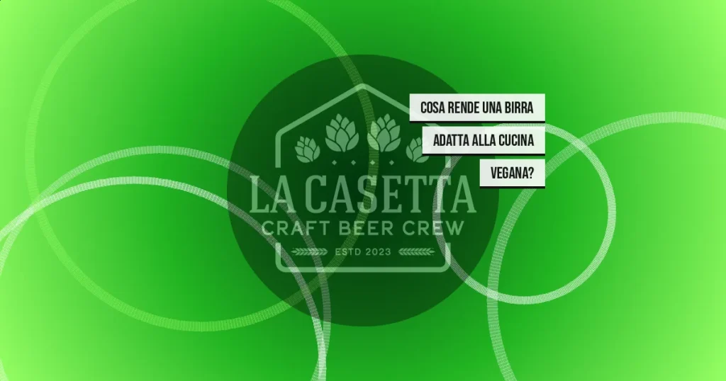 Cosa rende una birra adatta alla cucina vegana?