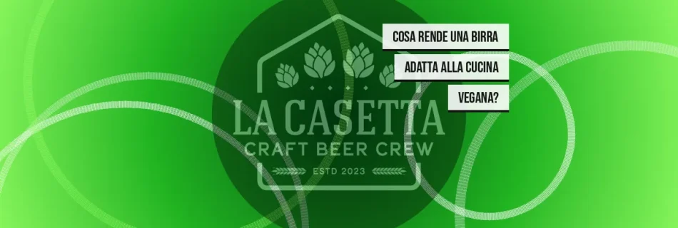 Cosa rende una birra adatta alla cucina vegana?