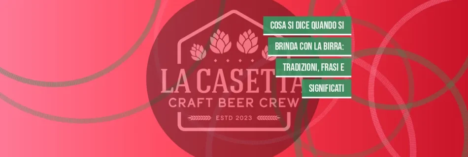 Cosa si dice quando si brinda con la birra: tradizioni, frasi e significati