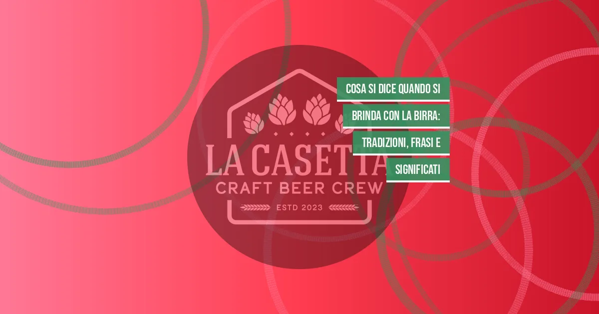 Cosa si dice quando si brinda con la birra: tradizioni, frasi e significati