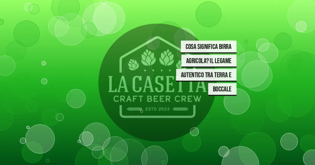 Cosa Significa Birra Agricola? Il Legame Autentico tra Terra e Boccale