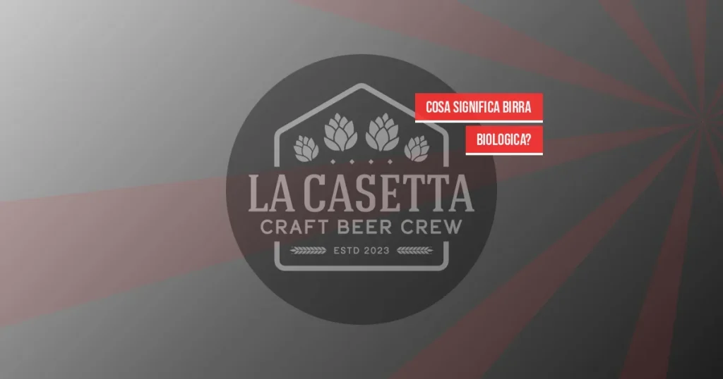 Cosa significa birra biologica?