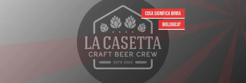Cosa significa birra biologica?