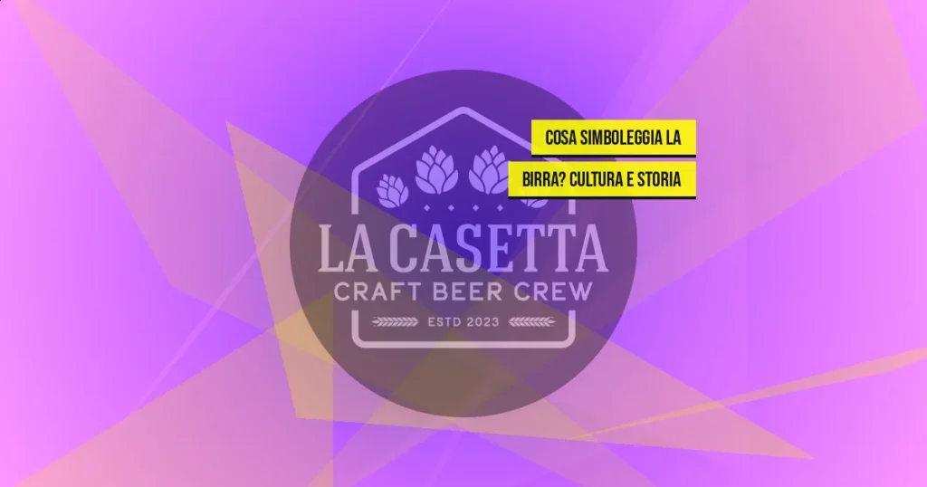 Cosa Simboleggia la Birra? Cultura e Storia