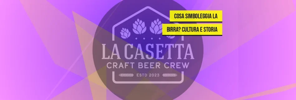 Cosa Simboleggia la Birra? Cultura e Storia