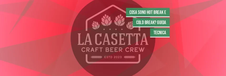Cosa Sono Hot Break e Cold Break? Guida Tecnica