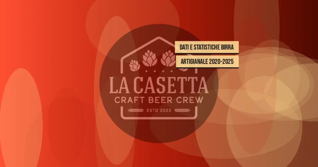 Dati e Statistiche Birra Artigianale 2020-2025