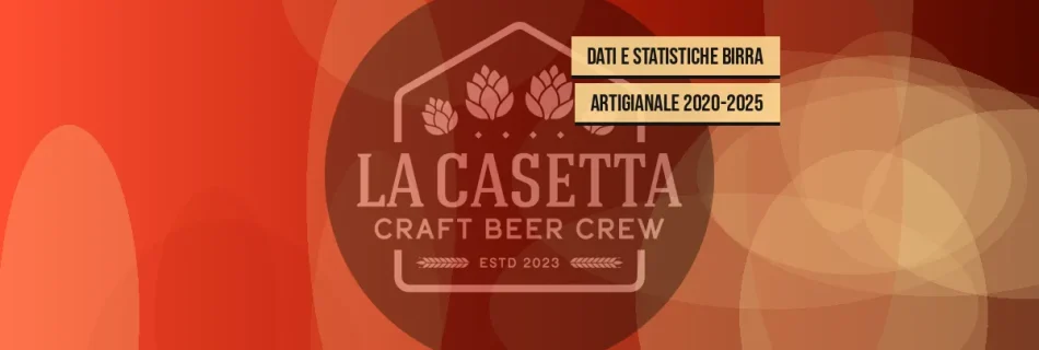 Dati e Statistiche Birra Artigianale 2020-2025