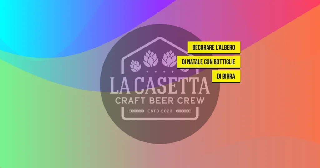 Decorare l’albero di Natale con bottiglie di birra