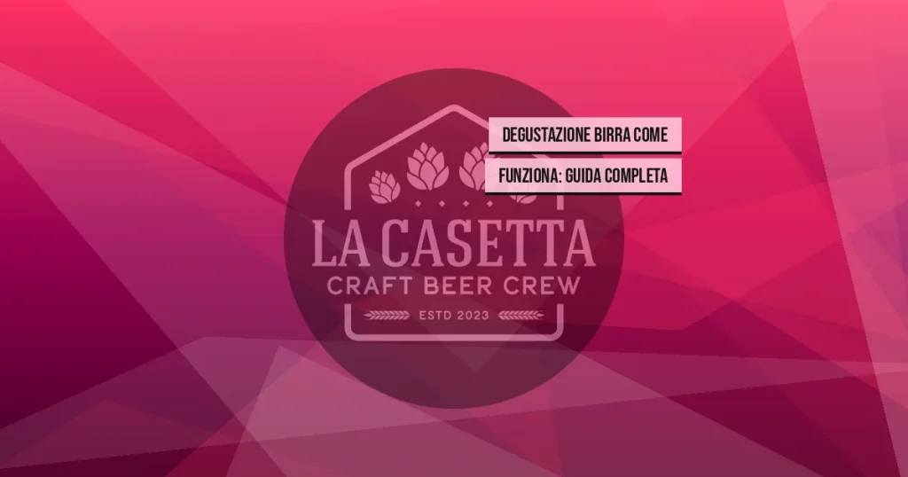 Degustazione Birra Come Funziona: Guida Completa