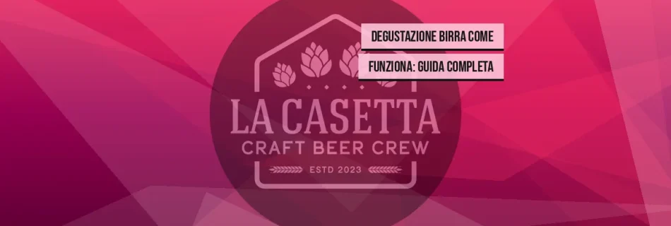 Degustazione Birra Come Funziona: Guida Completa